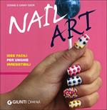 Nail art. Idee facili per unghie irresistibili
