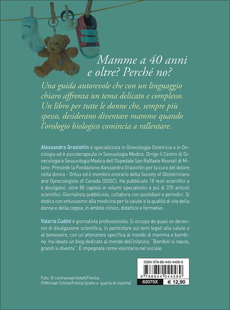 Mamma a 40 anni. Come affrontare in modo consapevole e sereno l'avventura più importante della vita - Valeria Cudini,Alessandra Graziottin - 2