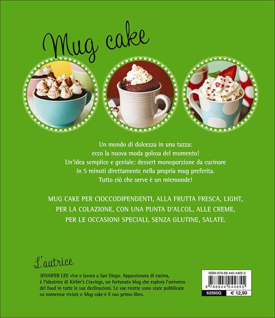 Mug cake. Delziose torte in tazza da fare in 5 minuti al microonde - Jennifer Lee - 2