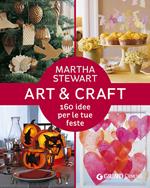 Art & craft. 160 idee per le tue feste