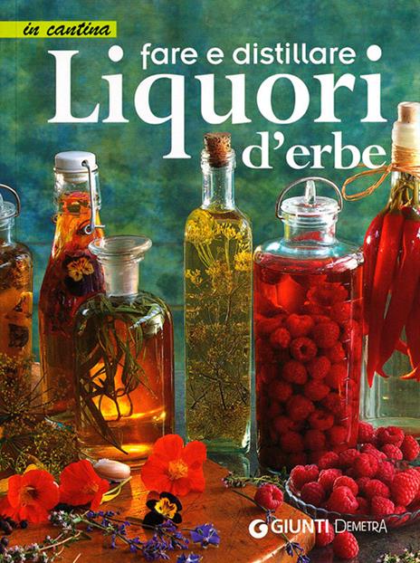 Fare e distillare Liquori d'erbe - copertina