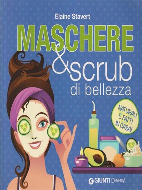 Maschere & scrub di bellezza - Elaine Stavert - 3