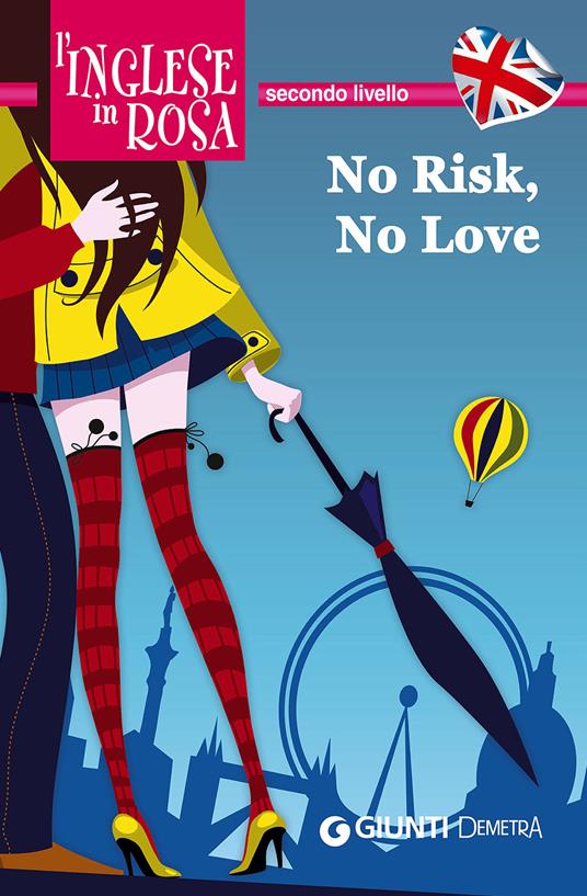 No risk, no love. Le storie che migliorano il tuo inglese! Secondo livello - Kirsten Paul - copertina