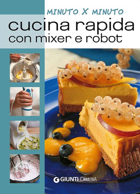 Cucina rapida con mixer e robot - 4