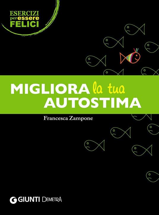 Migliora la tua autostima - Francesca Zampone - copertina