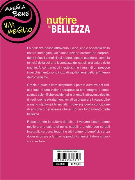 Nutrire la bellezza. L'alimentazione funzionale per migliorare l'aspetto e piacersi di più. Con 80 ricette - Elena Alquati - 3