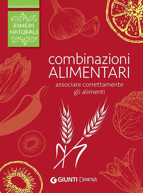 Combinazioni alimentari. Associare correttamente gli alimenti - copertina