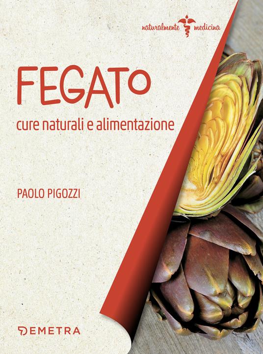 Fegato. Cure naturali e alimentazione - Paolo Pigozzi - copertina