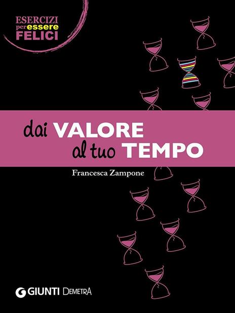 Dai valore al tuo tempo - Francesca Zampone - copertina