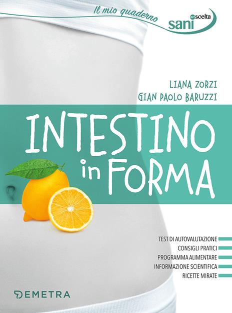Intestino in forma - Liana Zorzi,Gian Paolo Baruzzi - copertina