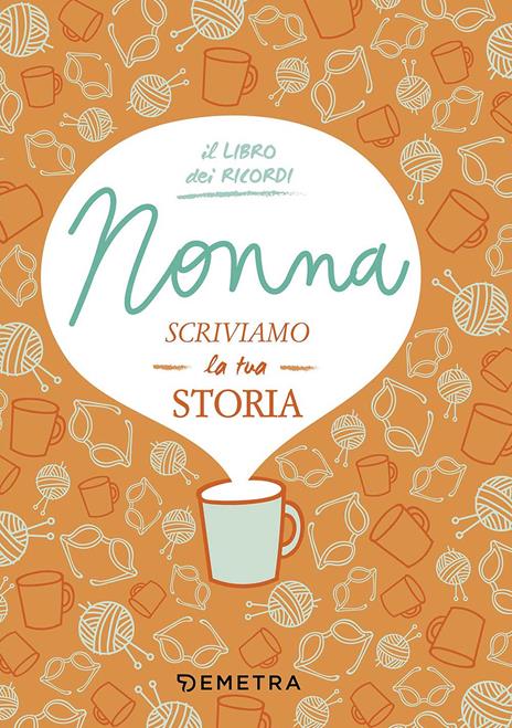 Nonna, scriviamo la tua storia - Paola Gerevini - copertina