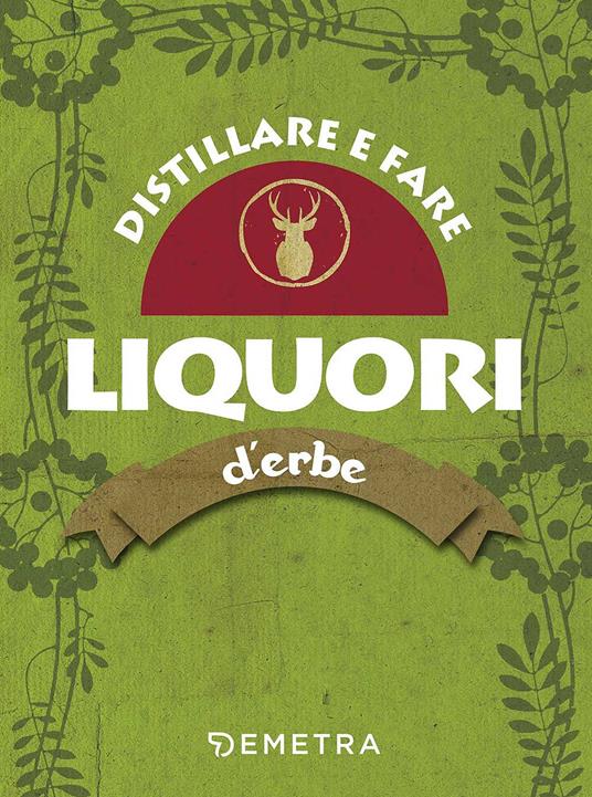 Distillare e fare liquori d'erbe - copertina