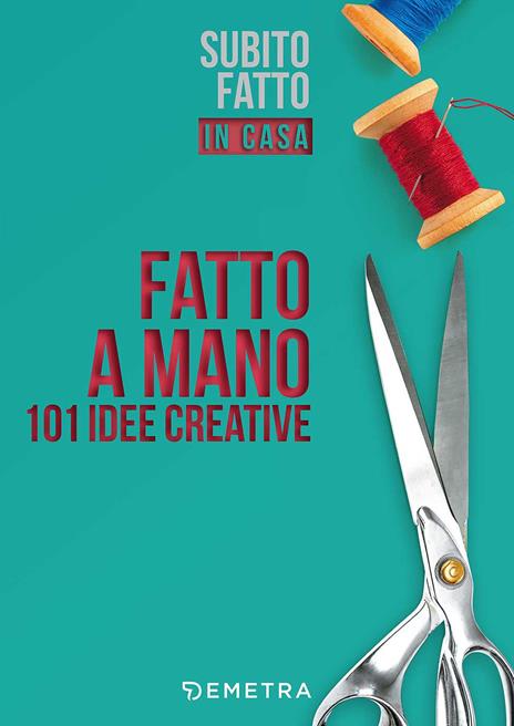 Fatto a mano. 101 idee creative - copertina
