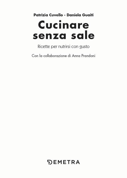 Cucinare senza sale - Patrizia Cuvello,Daniela Gualti,Anna Prandoni - 4