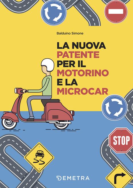 La nuova patente per il motorino e la microcar - Simone Balduino - copertina