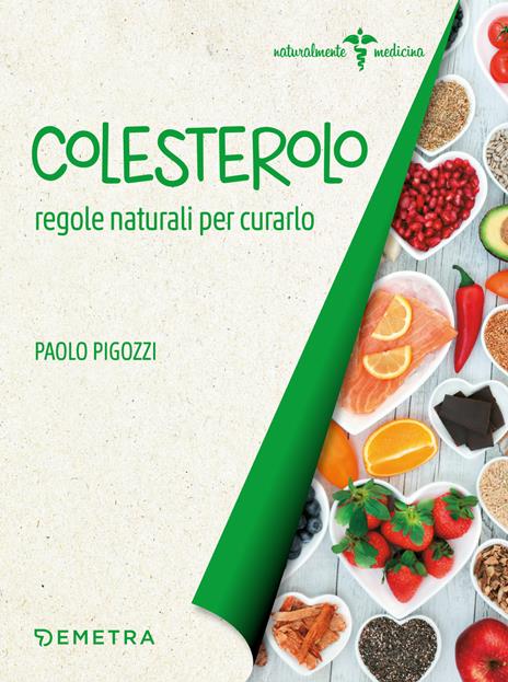 Colesterolo. Regole naturali per curarlo - Paolo Pigozzi - copertina