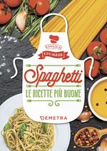 Spaghetti. Le ricette più buone. Ediz. a colori