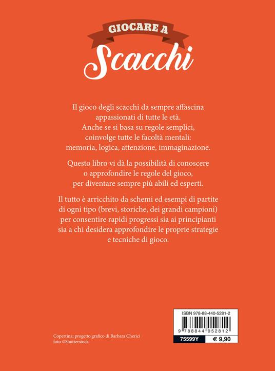 Giocare a scacchi. Mosse e schemi, strategie d'attacco e di difesa - Adolivio Capece - 2