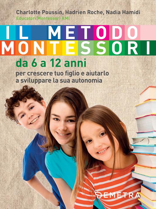 Il metodo Montessori. 80 attività creative