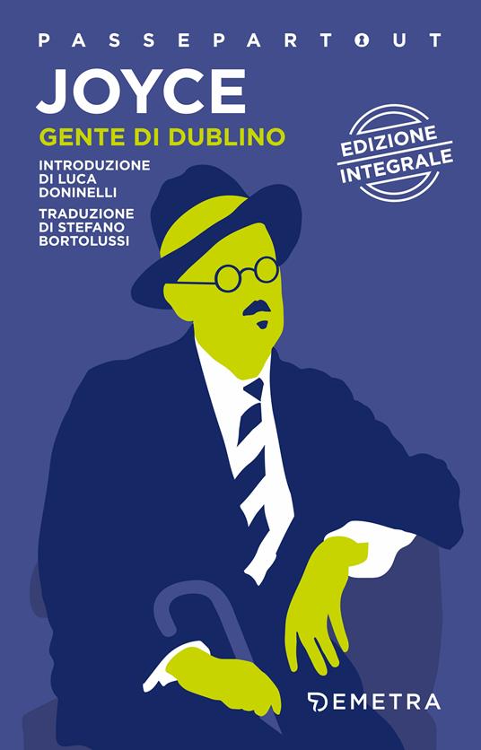 Gente di Dublino. Ediz. integrale - James Joyce,Stefano Bortolussi - ebook