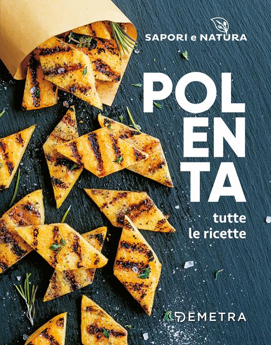 Polenta. Tutte le ricette - AA.VV. - ebook