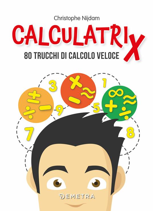 Calculatrix. 80 trucchi di calcolo veloce - Christophe Nijdam - copertina