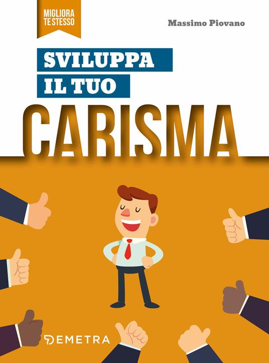 Sviluppa il tuo carisma - Massimo Piovano - copertina