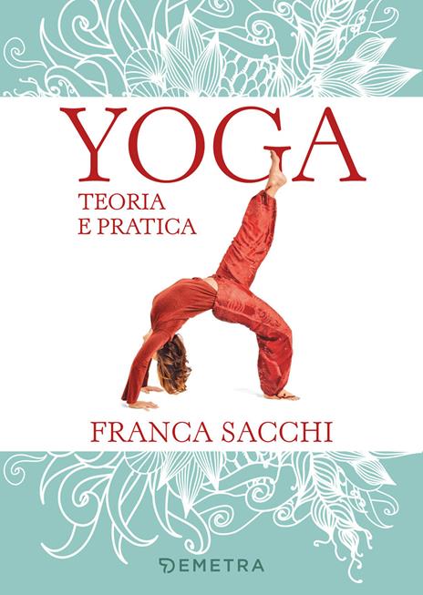 Yoga. Teoria e pratica - Franca Sacchi - copertina