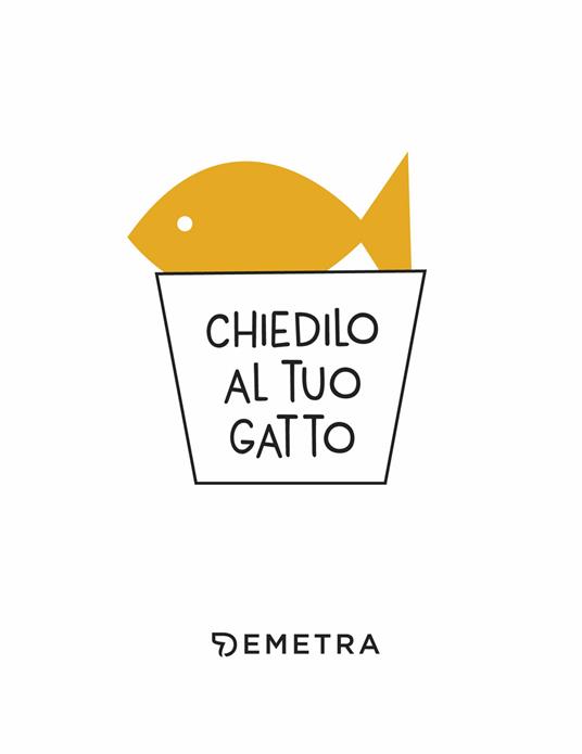 Chiedilo al tuo gatto. Il libro delle risposte - 3