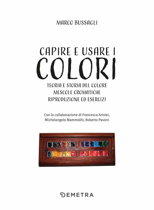 Capire e usare i colori. Con gadget - Marco Bussagli - 3