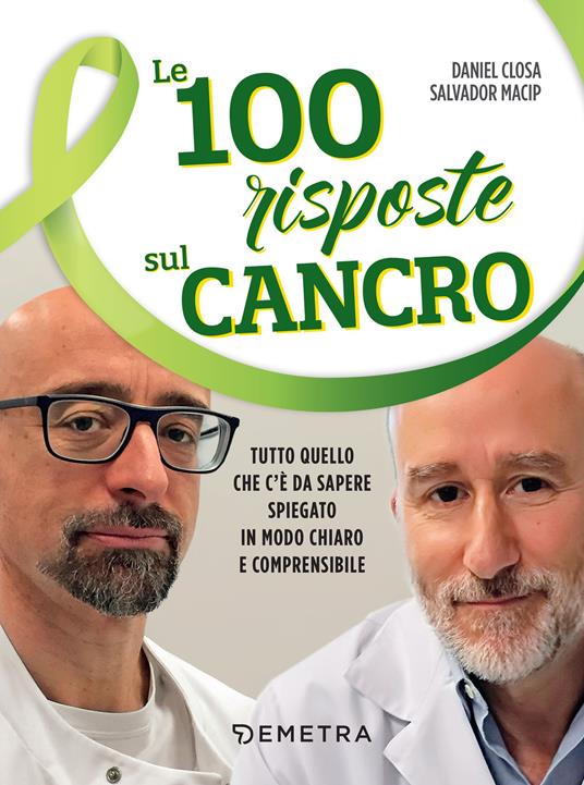 Le 100 risposte sul cancro - Daniel Closa,Salvador Macip,Giuseppe Romano - ebook