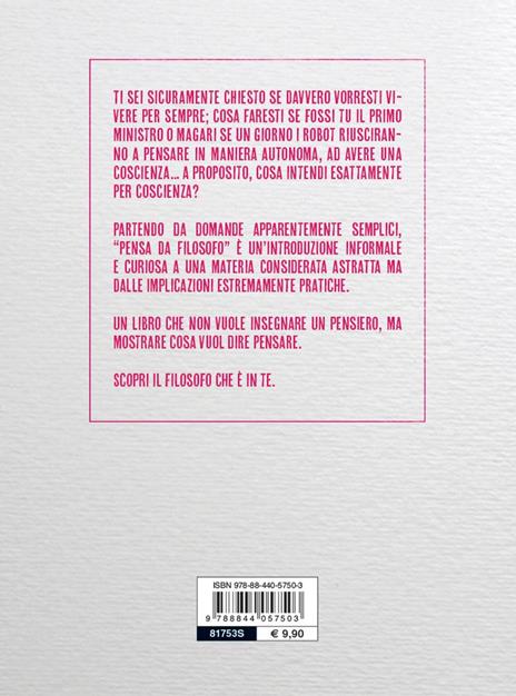 Think like. Pensa da filosofo. comprendere i grandi temi dell'etica e della logia nella vita quotidiana - Anne Rooney - 6