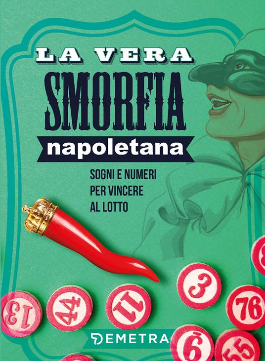 La vera smorfia napoletana. Sogni e numeri per vincere al lotto - copertina