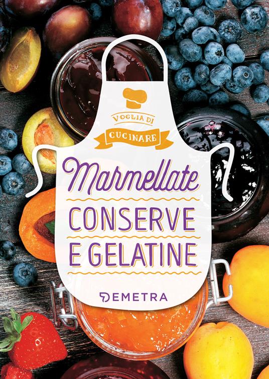 Marmellate, conserve e gelatine - AA.VV. - ebook