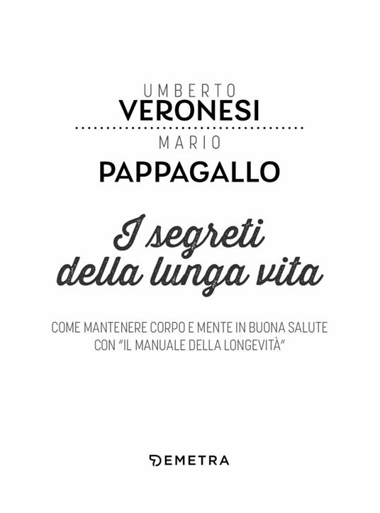 I segreti della lunga vita - Umberto Veronesi,Mario Pappagallo - 4