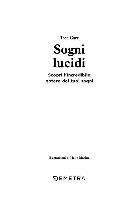 Sogni lucidi. Scopri l'incredibile potere dei tuoi sogni - Tree Carr - 4