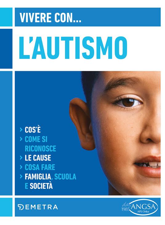 Vivere con l'autismo. Cos'è. Come si riconosce. Le cause. Cosa fare. Famiglia, scuola e società - Federica Ferraris - copertina