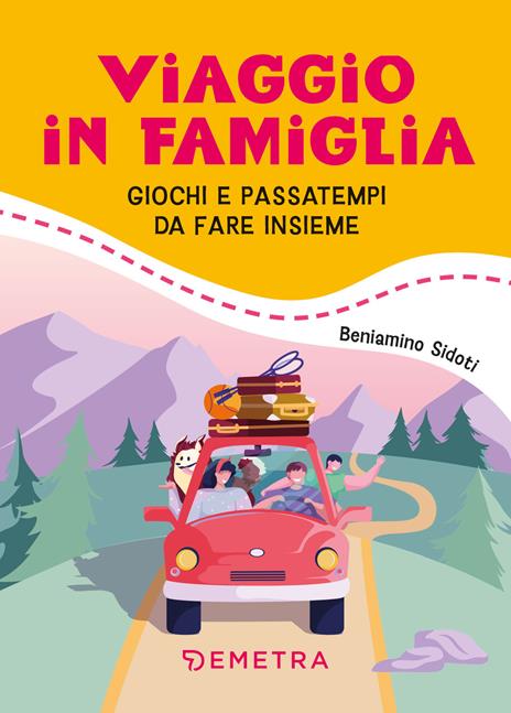 Viaggio in famiglia. Giochi e passatempi da fare insieme - Beniamino Sidoti - copertina