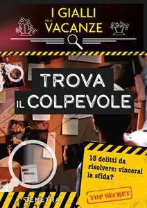 Libro Trova il colpevole. I gialli delle vacanze 