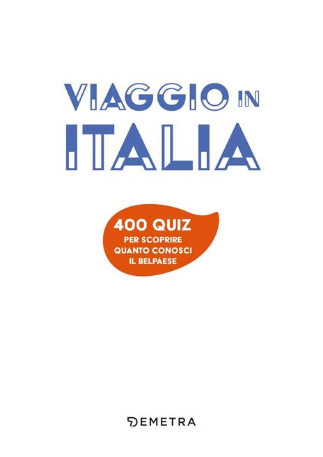 Viaggio in Italia. 400 quiz per scoprire quanto conosci il Belpaese - Fabio Leocata - 2