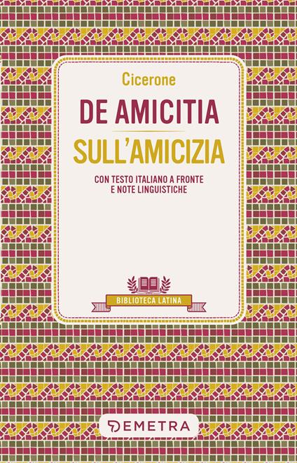 De amicitia – Sull'amicizia - Marco Tullio Cicerone,Vincenzo Guarracino - ebook
