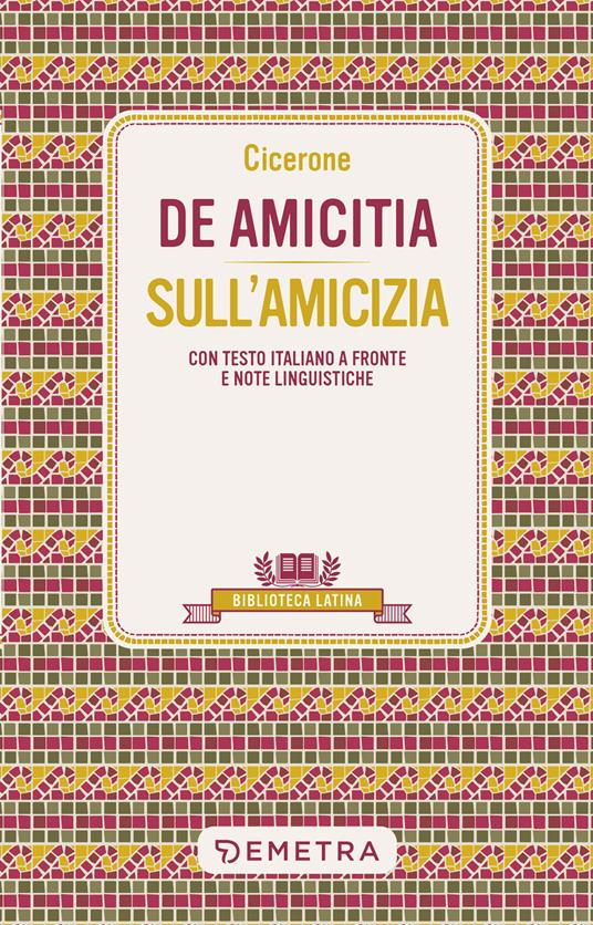 De amicitia – Sull'amicizia - Marco Tullio Cicerone,Vincenzo Guarracino - ebook