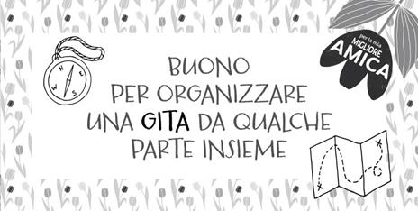 Coupon per la mia migliore amica. Regala momenti unici da vivere insieme! - 4