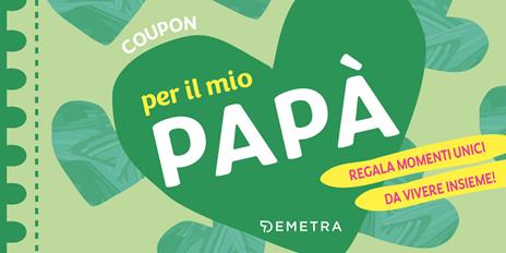 Coupon per il mio papà. Regala momenti unici da vivere insieme! - copertina