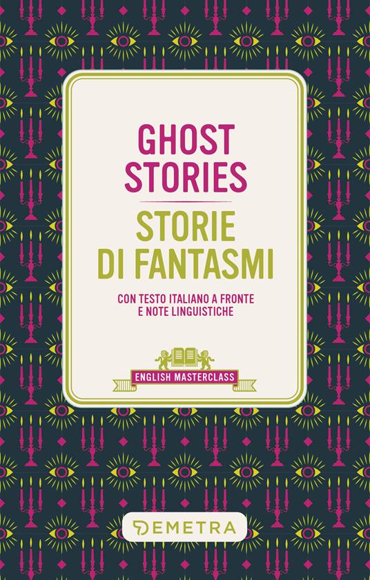 Ghost stories. Testo italiano a fronte. Ediz. bilingue - copertina