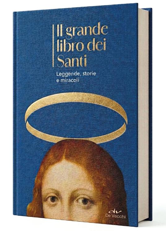 Il grande libro dei Santi. Leggende, storie e miracoli - Katia Bernacci - copertina