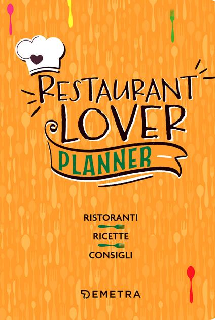 Restaurant lover. Planner. Ristoranti. Ricette. Consigli - copertina