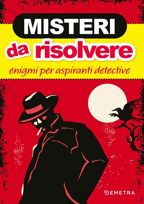 Misteri da risolvere. Enigmi per aspiranti detective - copertina