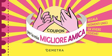 Coupon per la mia migliore amica. Regala momenti unici da vivere insieme! - copertina