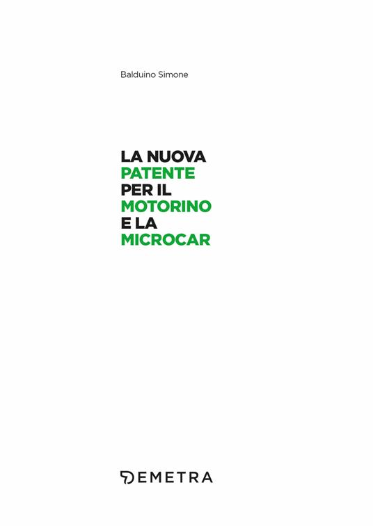 La nuova patente per il motorino e la microcar. Nuova ediz. - Simone Balduino - 2